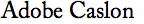 Adobe Caslon