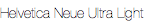 Helvetica Neue Ultra Light