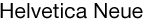 Helvetica Neue