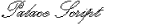Palace Script