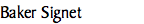 Baker Signet (BT)
