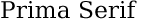 Prima Serif