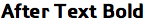 After Text Bold