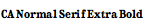 CA Normal Serif Extra Bold