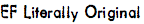 EF Literally Original