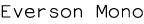 Everson Mono