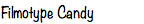 Filmotype Candy