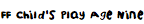 FF Child's Play Age Nine