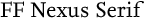 FF Nexus Serif