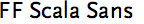 FF Scala Sans