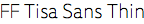 FF Tisa Sans Thin