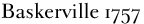 Baskerville 1757