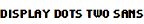 Display Dots Two Sans