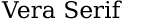 Vera Serif