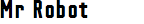 Mr Robot
