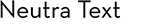 Neutra Text