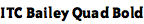 ITC Bailey Quad Bold