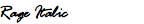 Rage Italic