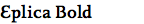 Eplica Bold