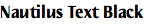 Nautilus Text Black