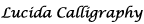 Lucida Calligraphy