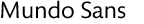 Mundo Sans
