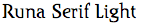 Runa Serif Light