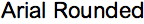 Arial Rounded