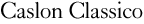Caslon Classico