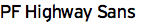 PF Highway Sans Pro