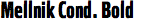 Mellnik Condensed Bold