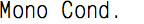 Mono Condensed
