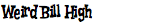 Weird Bill High