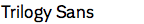 Trilogy Sans