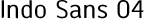 Indo Sans 04