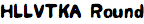 HLLVTKA Round