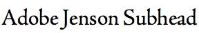 Adobe Jenson Pro Subhead