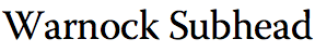 Warnock Pro Subhead
