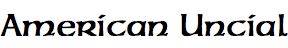 American Uncial (Font Company)