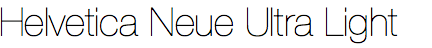 Helvetica Neue Ultra Light