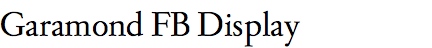 Garamond FB Display