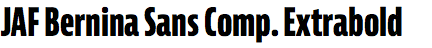 JAF Bernina Sans Compressed Extrabold