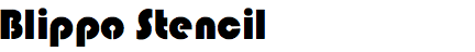 Blippo Stencil (URW)