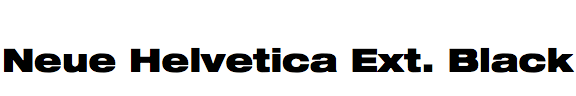 Neue Helvetica Extended Black