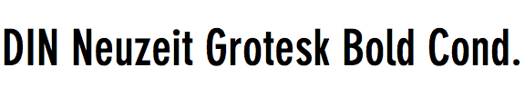 DIN Neuzeit Grotesk Bold Condensed