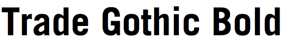 Trade Gothic Bold