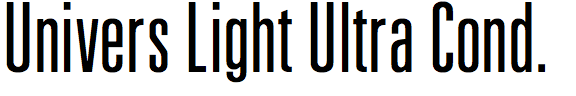 Univers Light Ultra Condensed
