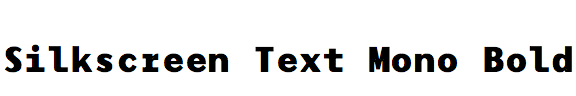 Silkscreen Text Mono Bold