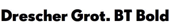 Drescher Grotesk BT Bold