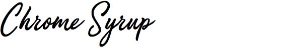 Chrome Syrup